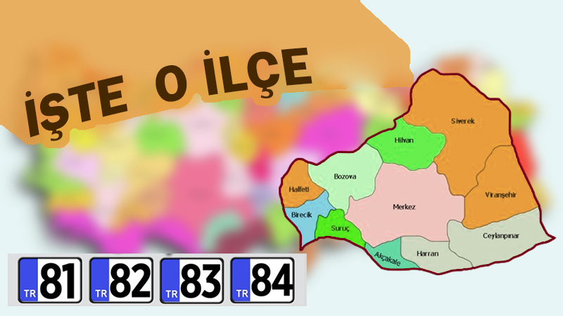 Şanlıurfa’dan da ilçeler yer aldı: 82-83-84 plaka olacak ilçeler belli oldu!