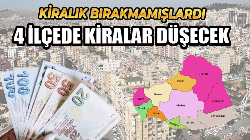 Şanlıurfa'da kriz sona eriyor: Bu ilçelerde kiralar sudan ucuza gidecek...