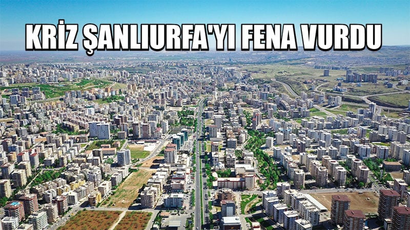 Şanlıurfa metrekarede Türkiye’nin en fakiri! Gaziantep ise en zengini…