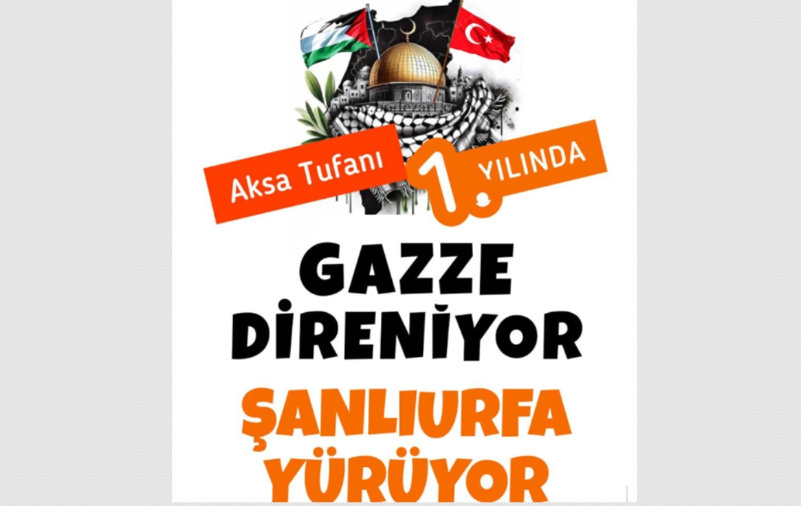 Gazze direniyor, Şanlıurfa yürüyor! Tüm Şanlıurfalılara davet var...