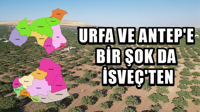 Şanlıurfa ve Gaziantep’e bir şok da 4500 kilometre uzaktan geldi!