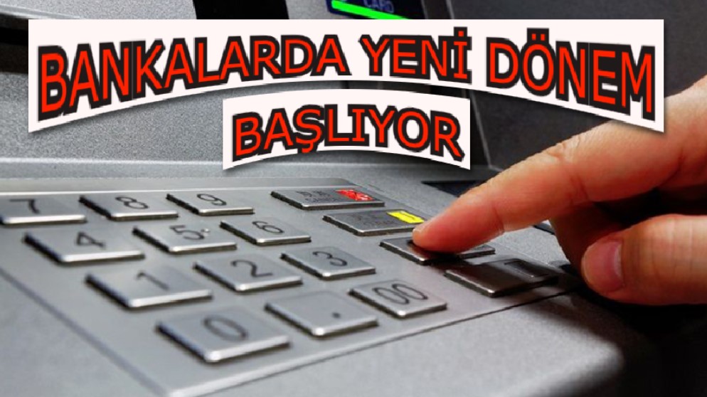 Şanlıurfa’da bankalarda yeni dönem başlıyor!