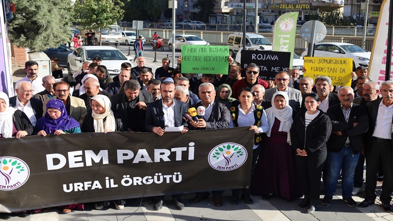 DEM Parti Şanlıurfa İl Başkanlığı'ndan Kuzey ve Doğu Suriye’deki olaylarla ilgili açıklama