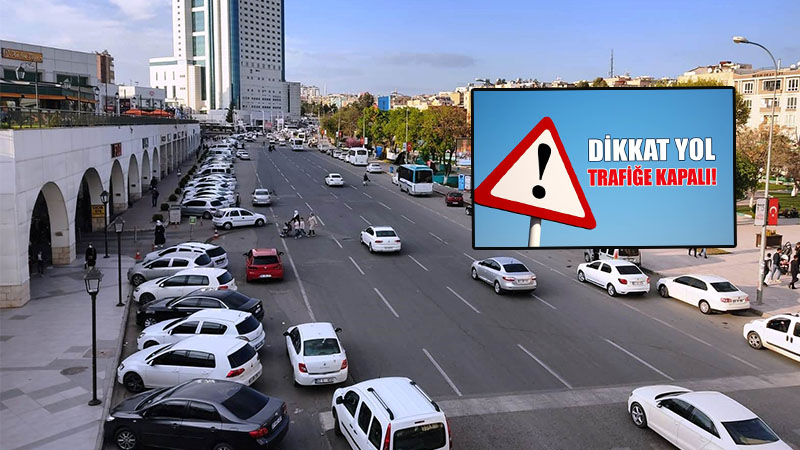 Şanlıurfalılar dikkat! Üç farklı bölge trafiğe kapatılacak